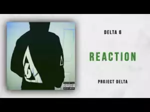 Delta 6 - Reaction